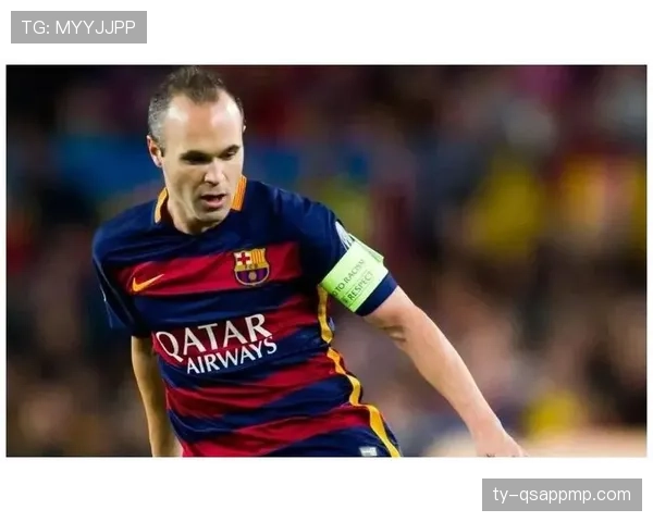 伊涅斯塔中场组织升级：直塞穿透力较赛季初显著提升